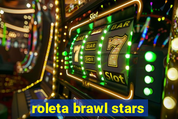 roleta brawl stars